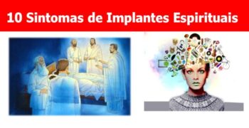 10 Sintomas de Implantes Espirituais