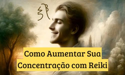 como aumentar sua concentração com reiki