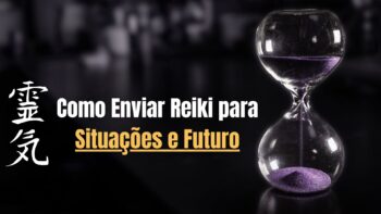 Reiki para Situações e Eventos Futuros: Conectando-se ao Tempo e ao Potencial